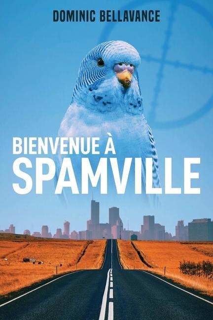 Carte Bienvenue a Spamville Dominic Bellavance