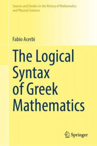 Knjiga Logical Syntax of Greek Mathematics Fabio Acerbi