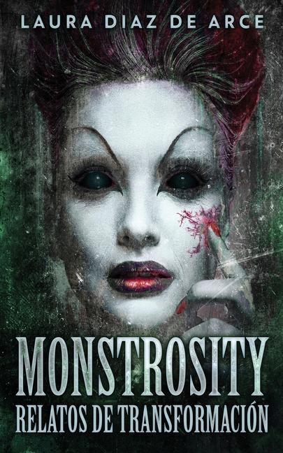 Knjiga Monstrosity - Relatos de Transformacion Celeste Mayorga