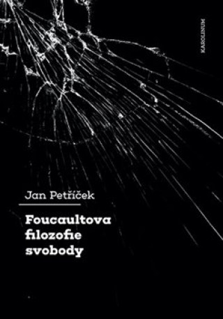Книга Foucaultova filozofie svobody Jan Petříček