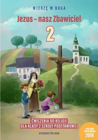 Könyv Religia Jezus nasz zbawiciel zeszyt ćwiczeń dla klasy 2 szkoły podstawowej Praca Zbiorowa