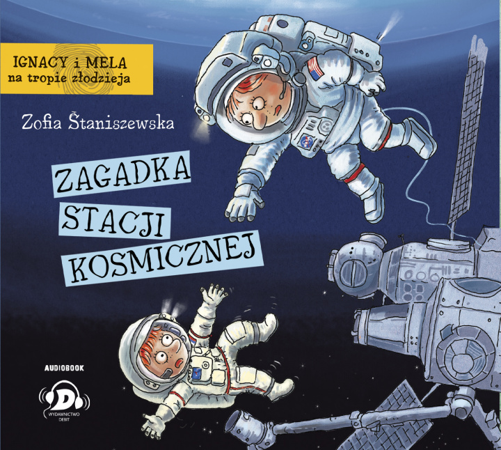 Könyv CD MP3 Zagadka stacji kosmicznej. Ignacy i Mela na tropie złodzieja Zofia Staniszewska