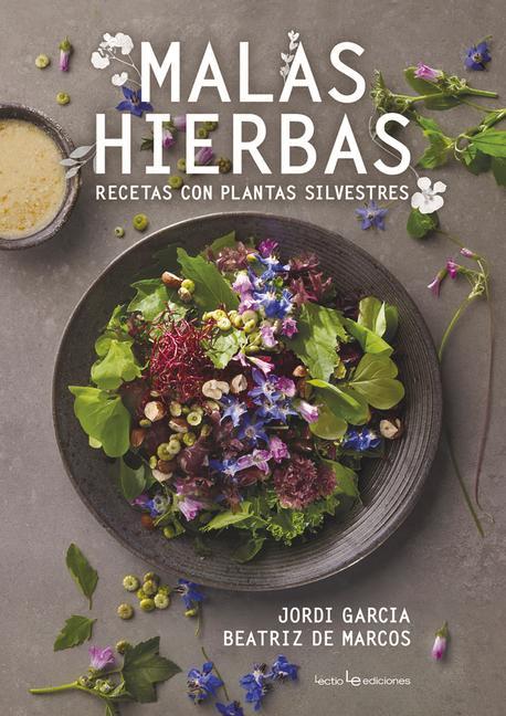 Carte Malas Hierbas: Recetas Con Plantas Silvestres Jordi García