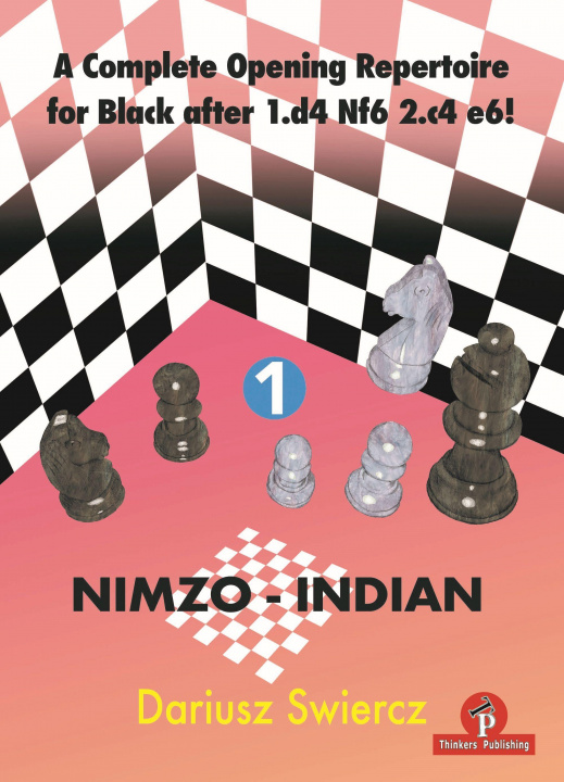 Kniha Complete Opening Repertoire for Black after 1.d4 Nf6 2.c4 e6! - Volume 1 - Nimzo-Indian 