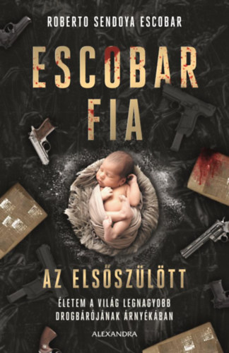 Книга Escobar fia: az elsőszülött Roberto Sendoya Escobar