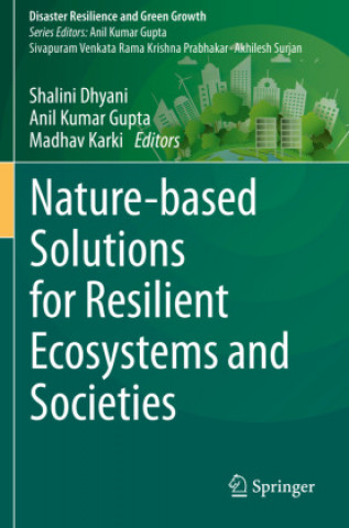 Könyv Nature-based Solutions for Resilient Ecosystems and Societies Anil Kumar Gupta