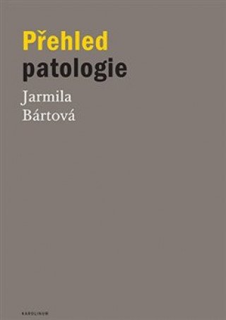 Könyv Přehled patologie Jarmila Bártová