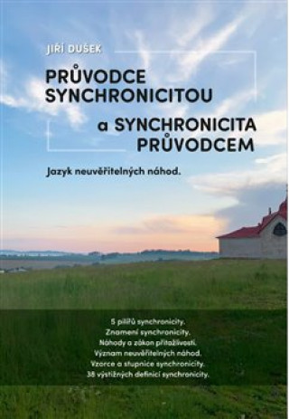 Kniha Průvodce synchronicitou a synchronicita průvodcem Jiří Dušek