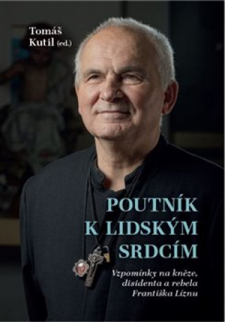 Книга Poutník k lidským srdcím Tomáš Kutil