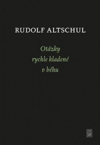 Book Otázky rychle kladené v běhu Rudolf Altschul