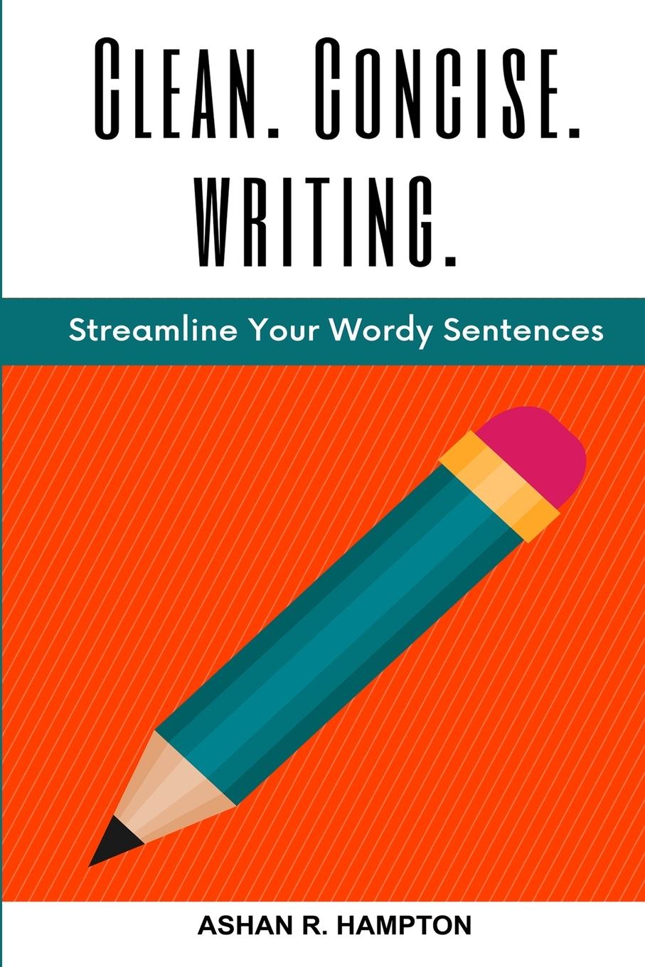 Carte Clean, Concise Writing Ashan R. Hampton