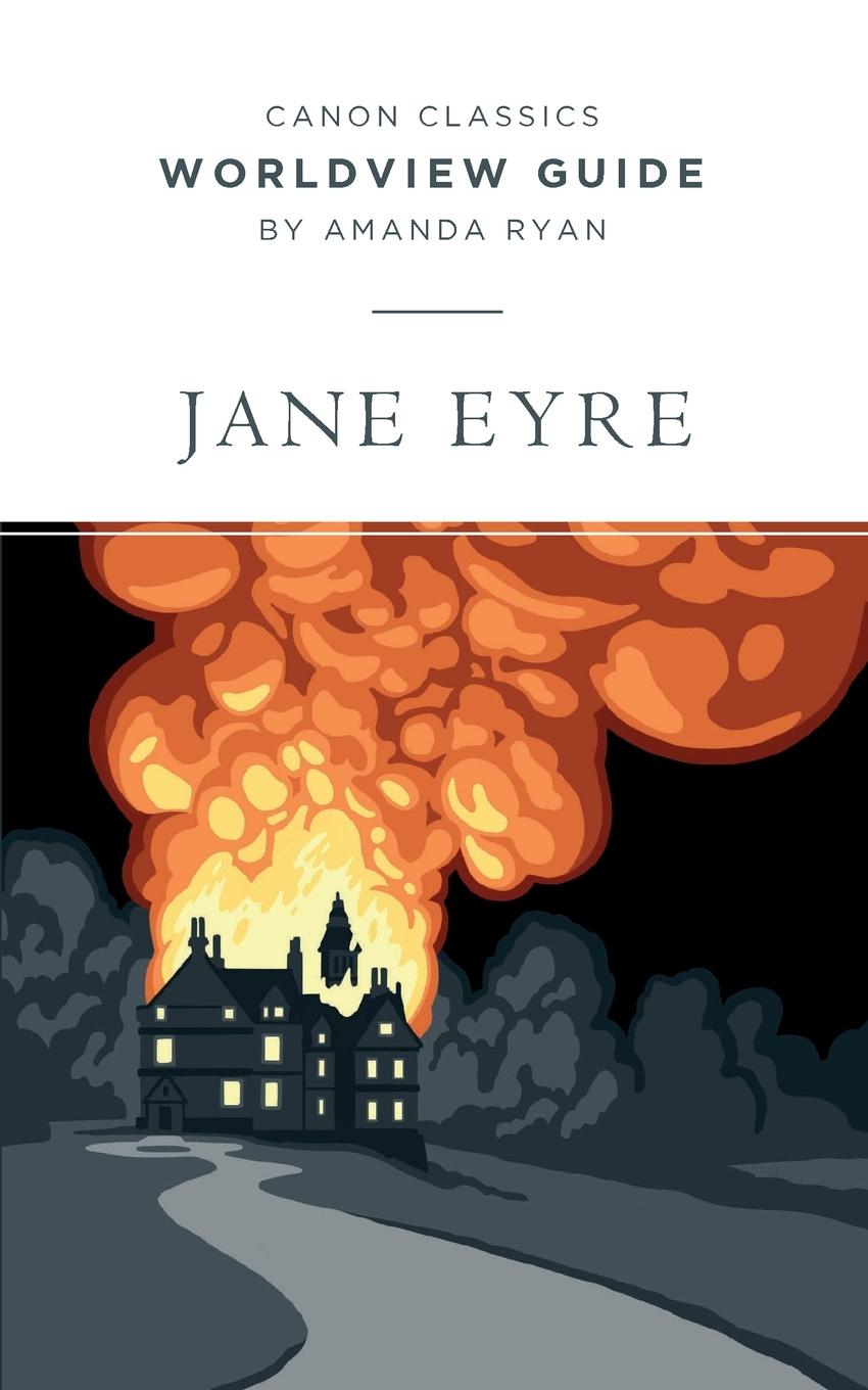 Carte Worldview Guide for Jane Eyre Amanda Ryan