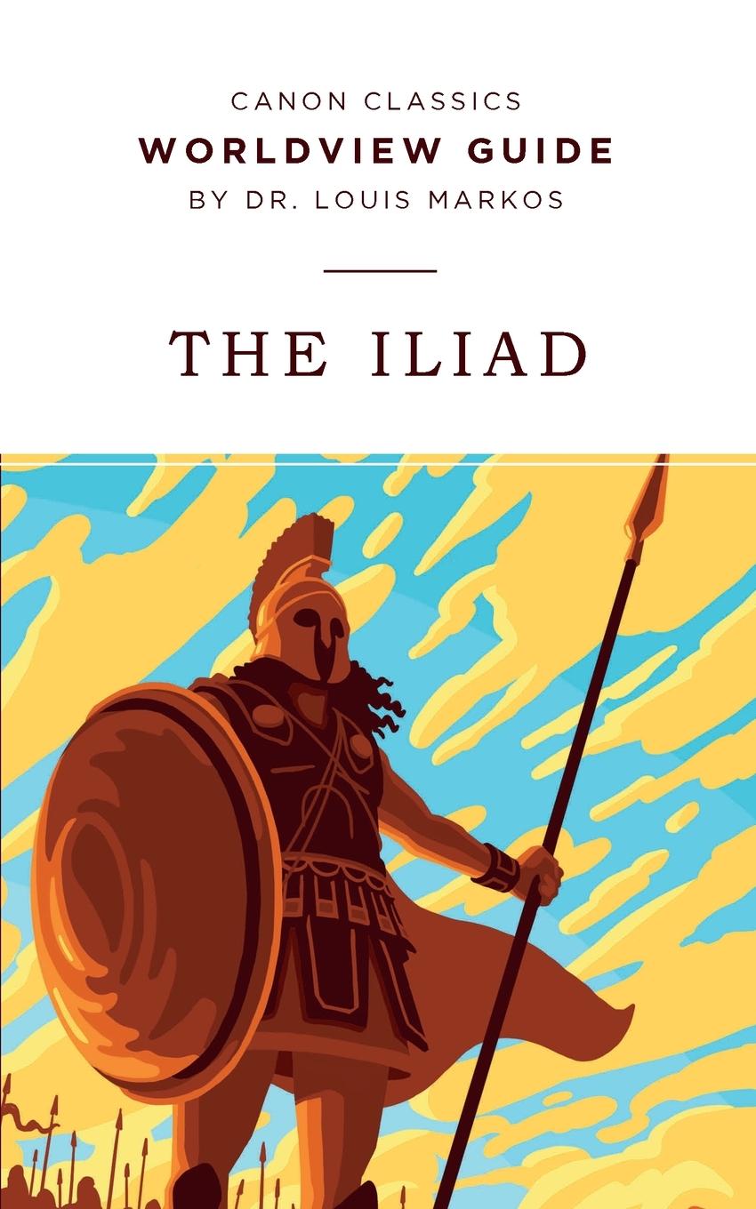 Kniha Worldview Guide for The Iliad Louis Markos