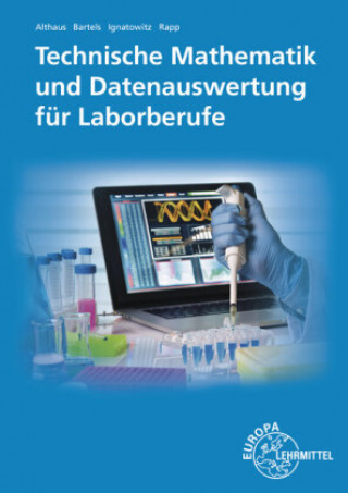Kniha Technische Mathematik und Datenauswertung für Laborberufe Ernst-Friedrich Bartels