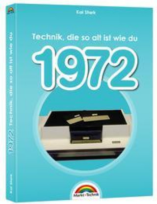 Kniha 1972- Das Geburtstagsbuch zum 50. Geburtstag - Jubiläum - Jahrgang. Alles rund um Technik & Co aus deinem Geburtsjahr 