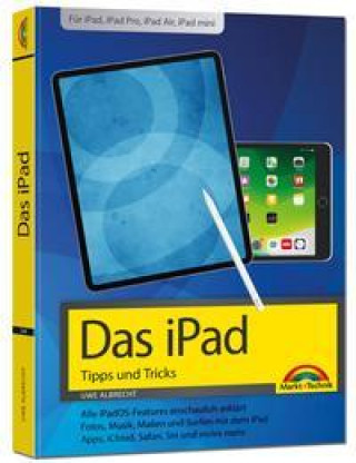 Knjiga iPad - iOS Handbuch - für alle iPad-Modelle geeignet (iPad, iPad Pro, iPad Air, iPad mini) 