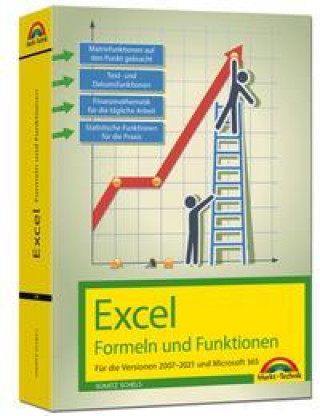 Könyv Excel Formeln und Funktionen für 2021 und 365, 2019, 2016, 2013, 2010 und 2007: - neueste Version. Topseller Vorauflage: Für die Versionen 2007 bis 20 