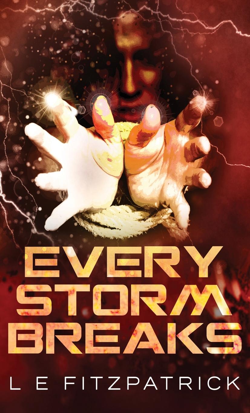 Knjiga Every Storm Breaks L. E. Fitzpatrick