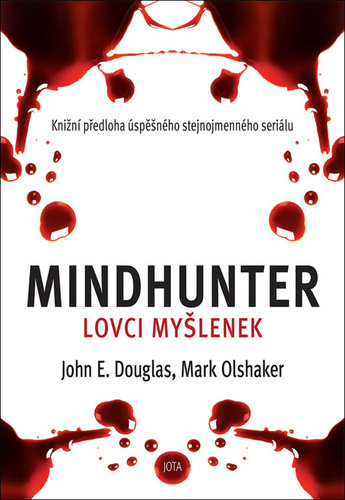 Kniha Mindhunter Lovci myšlenek John E. Douglas; Mark Olshaker