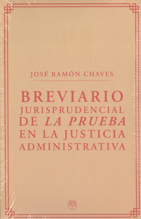 Carte BREVIARIO JURISPRUDENCIAL DE LA PRUEBA EN LA JUSTICIA ADMINISTRAT JOSE RAMON CHAVES