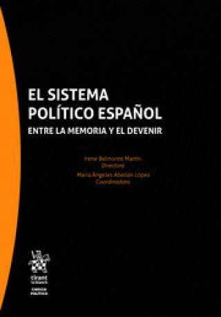 Kniha EL SISTEMA POLITICO ESPAÑOL ENTRE LA MEMORIA Y EL DEVENIR BELMONTE MARTIN