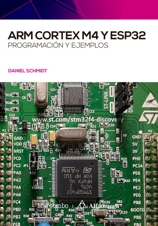 Книга ARM CORTEX M4 Y ESP32 PROGRAMACION Y EJEMP SCHMIDT