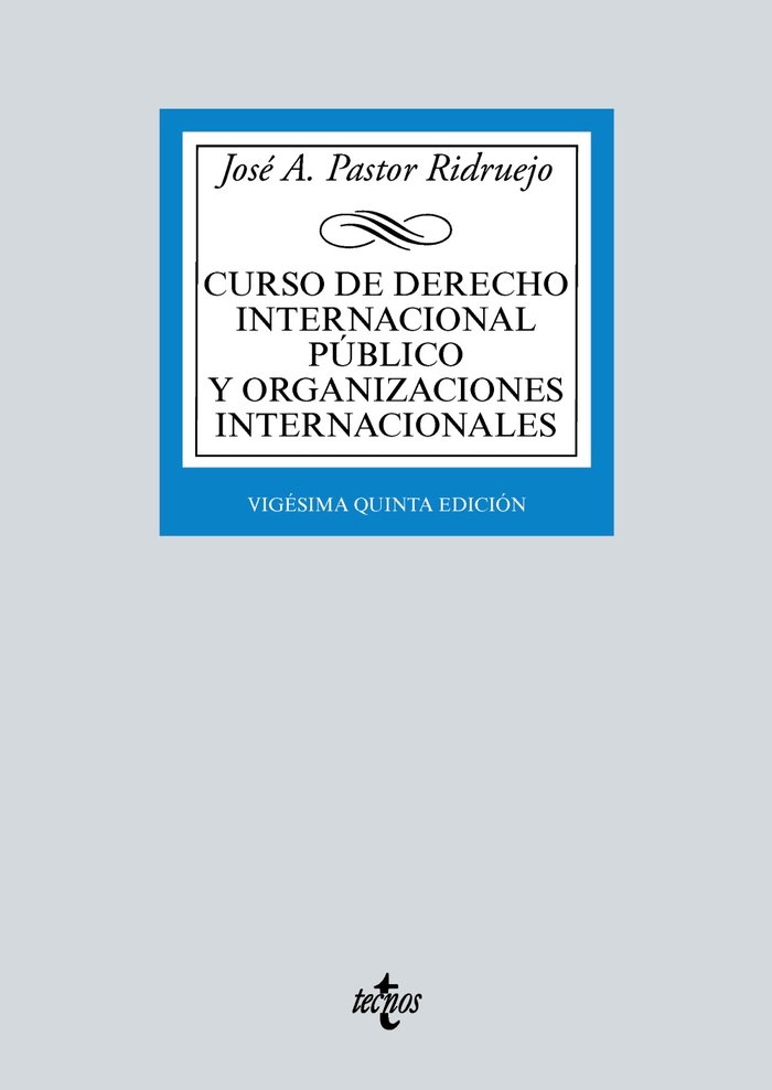 Book CURSO DE DERECHO INTERNACIONAL PUBLICO Y ORGANIZACIONES INTERNACIONALES PASTOR RIDRUEJO