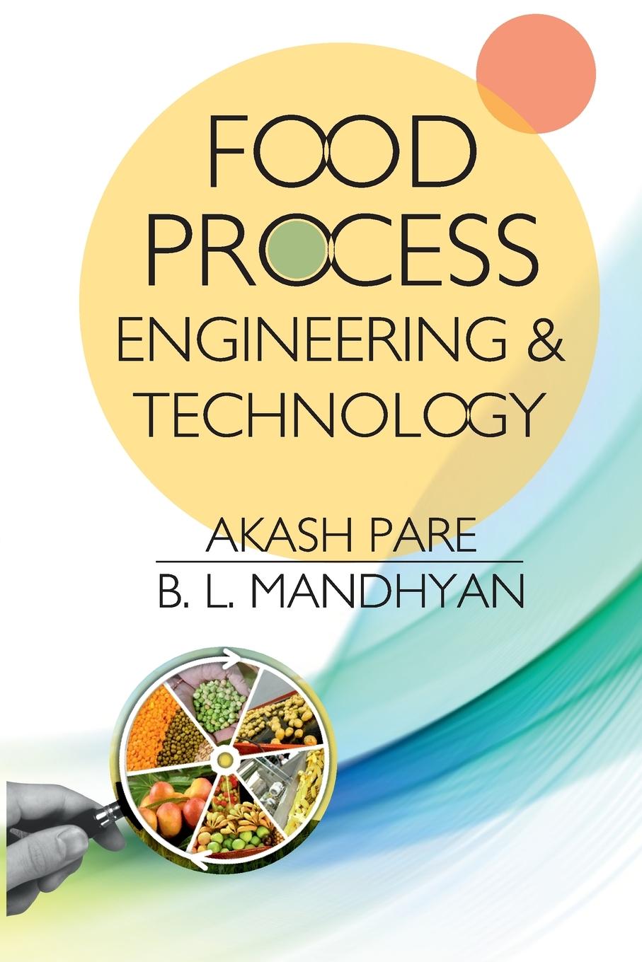 Carte Food Process Engineering And Technology B. L. Mandhyan