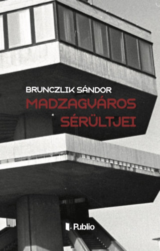 Carte Madzagváros sérültjei Brunczlik Sándor