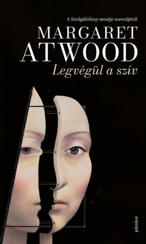 Könyv Legvégül a szív Margaret Atwood