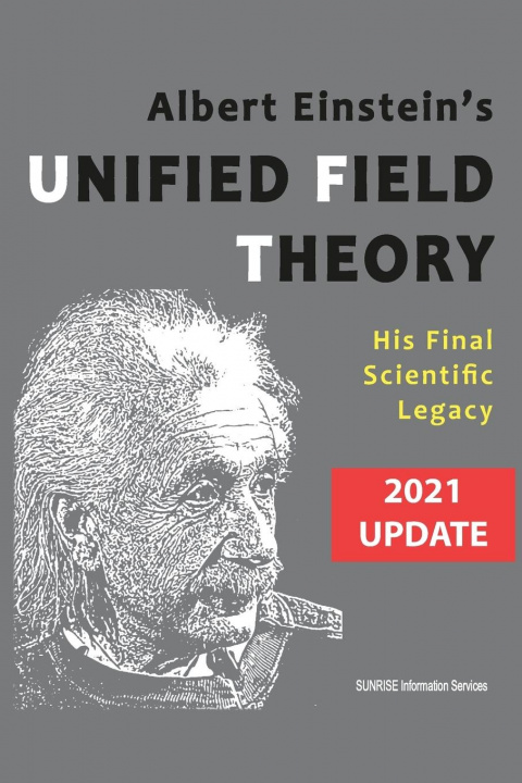 Kniha Albert Einstein's Unified Field Theory (U.S. English / 2021 Edition) 