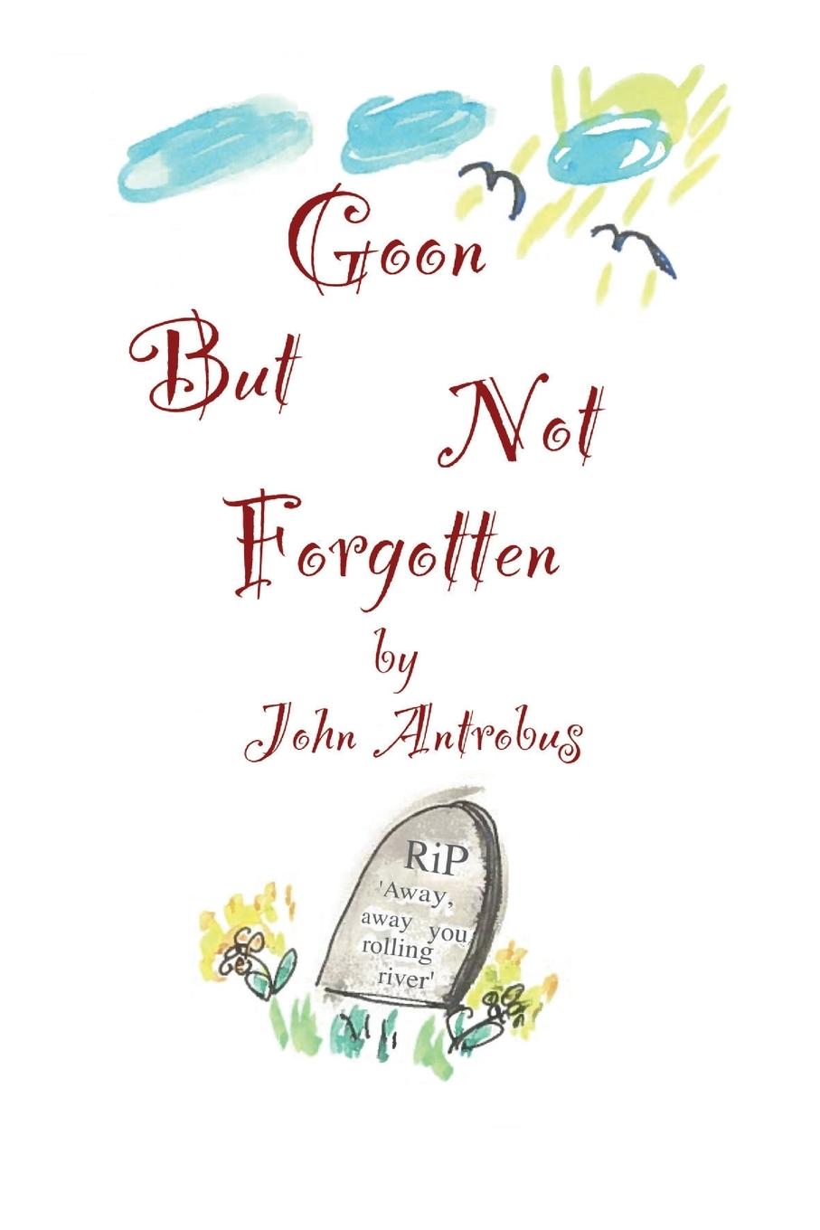 Knjiga Goon But Not Forgotten John Antrobus