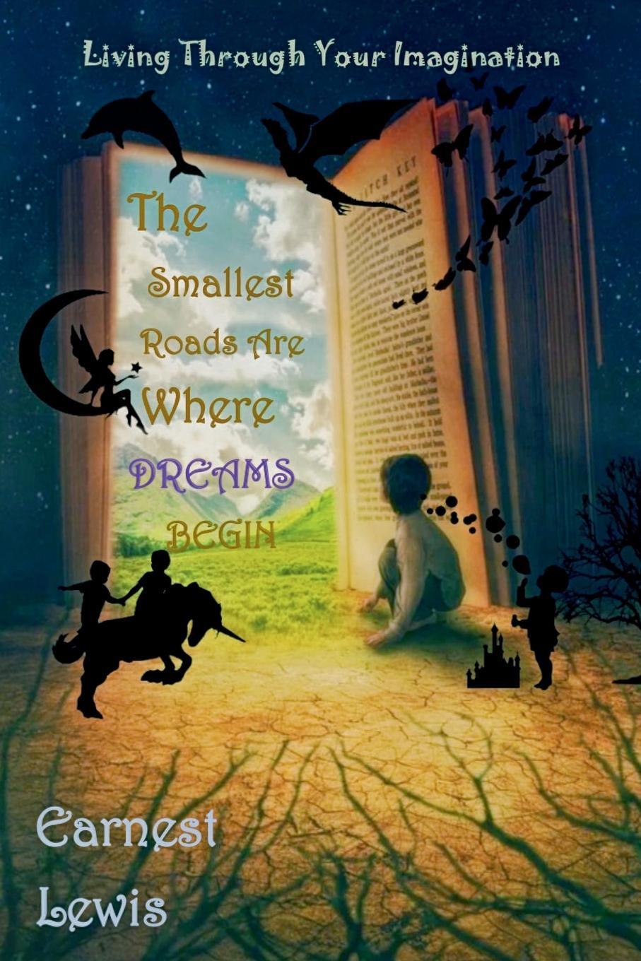 Knjiga Smallest Roads Are Where Dreams Begin Earnest Lewis