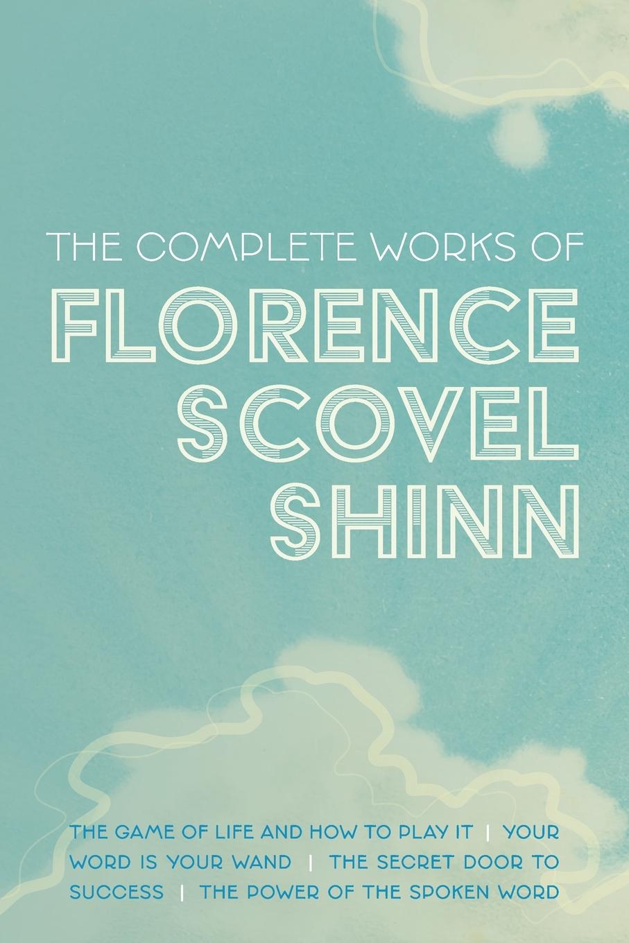 Könyv The Complete Works of Florence Scovel Shinn 