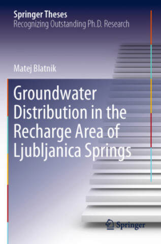 Könyv Groundwater Distribution in the Recharge Area of Ljubljanica Springs 