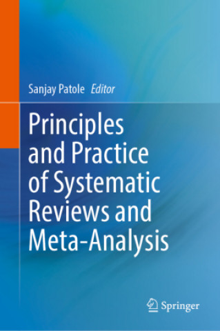 Könyv Principles and Practice of Systematic Reviews and Meta-Analysis 
