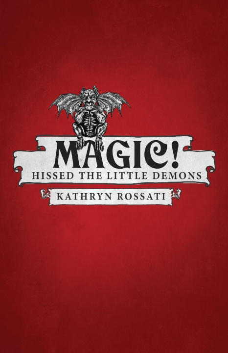 Knjiga Magic! Hissed The Little Demons Kathryn Rossati