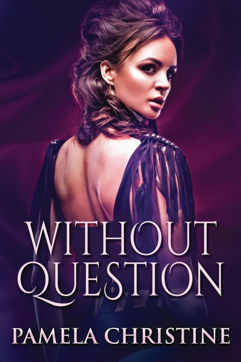 Knjiga Without Question Pamela Christine