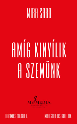 Knjiga Amíg kinyílik a szemünk Mira Sabo