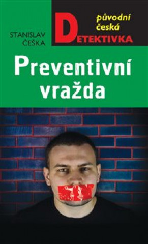 Kniha Preventivní vražda Stanislav Češka