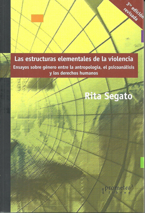 Carte ESTRUCTURAS ELEMENTALES DE LA VIOLENCIA 3ª EDIC. REVISADA RITA LAURA SEGATO