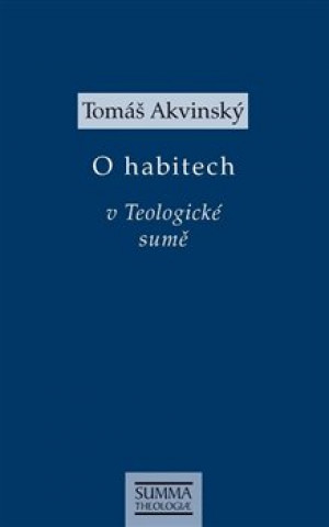 Könyv O habitech v Teologické sumě Tomáš Akvinský