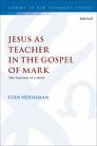 Knjiga Jesus as Teacher in the Gospel of Mark Chris Keith