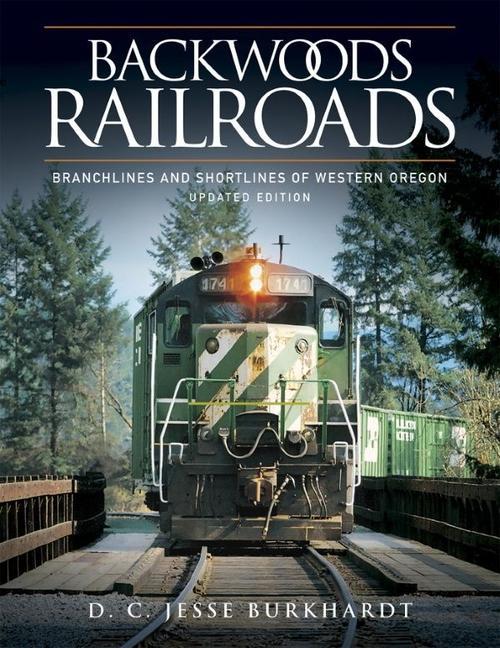 Livre Backwoods Railroads [Revised Edition]: Branchlines & Shortlines of Western Oregon 