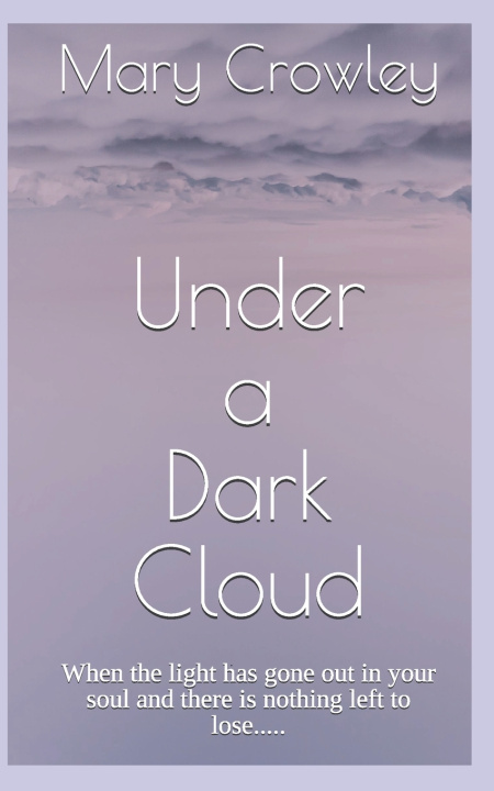 Knjiga Under a Dark Cloud Crowley Mary Crowley