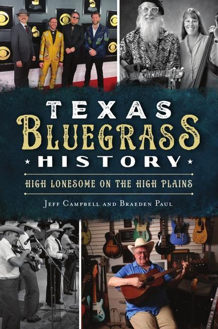 Könyv Texas Bluegrass History: High Lonesome on the High Plains Braeden Paul