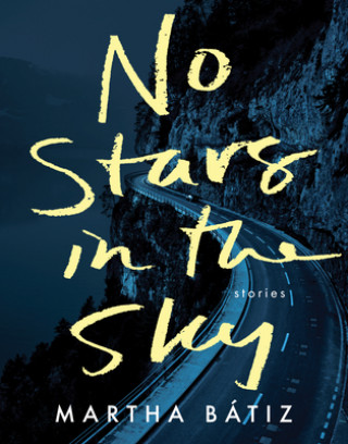 Knjiga No Stars in the Sky Martha Bátiz