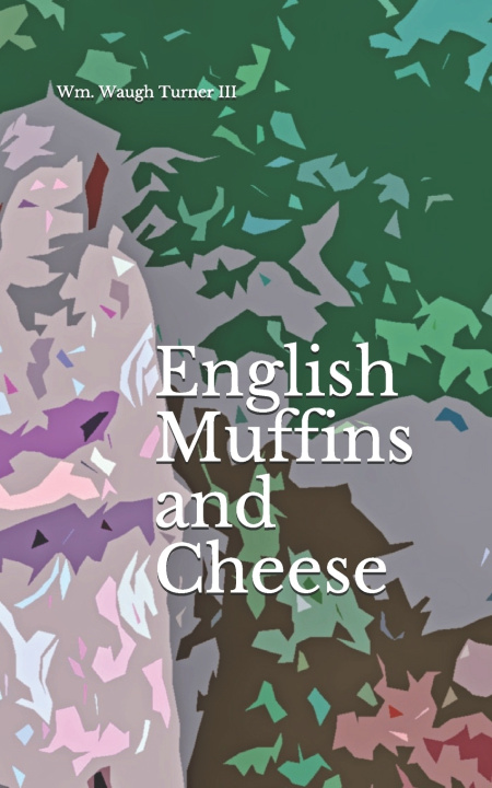 Knjiga English Muffins and Cheese Turner III William Waugh Turner III