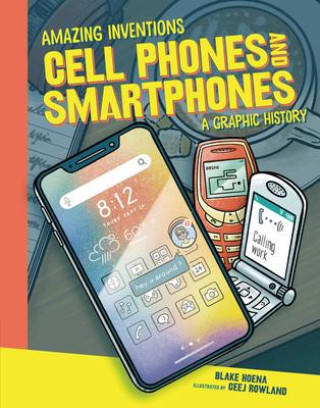 Книга Cell Phones and Smartphones: A Graphic History Ceej Rowland