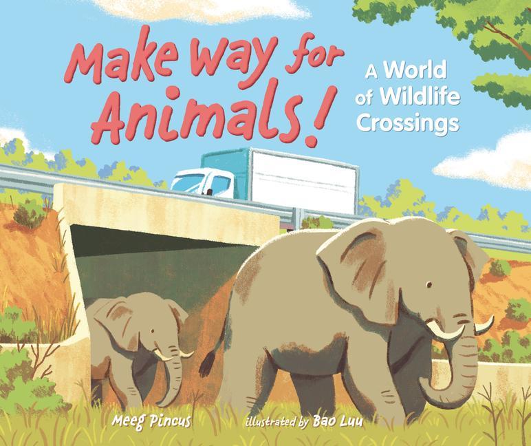 Kniha Make Way for Animals!: A World of Wildlife Crossings Bao Luu